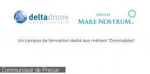 Delta Drone et le Groupe Mare Nostrum créent un campus de formation dédié aux métiers « dronisables »